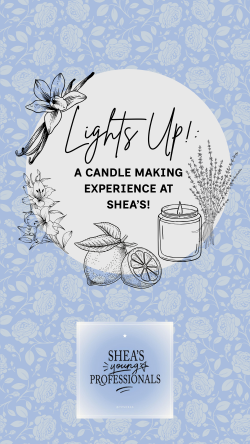 Shea’s Young Professionals – Light’s Up! A Candle Making Experience at Shea’s