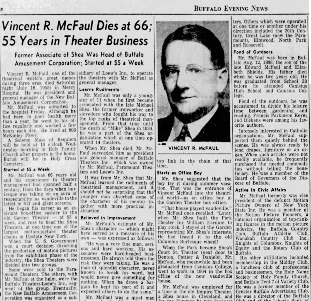 In 1955, Shea's Buffalo suffered another loss: the death of Vincent McFaul, who had headed the Shea's theaters since Michael Shea had passed. Vincent had worked at Shea's Buffalo Theatre as its manager since opening day and had guided it through the end of vaudeville to the birth of the television