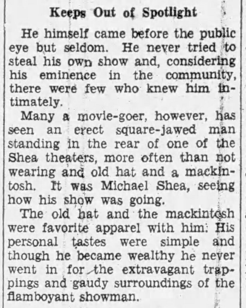 Mike Shea was known to personally hand each performer their weekly paycheck and he kept a sharp eye on all the shows to make sure the audiences were enjoying them or if it was "not so good".. A deserving actor might find an extra $100 slipped into his envelope or another actor down on their luck might find themselves booked and paid top price to perform.