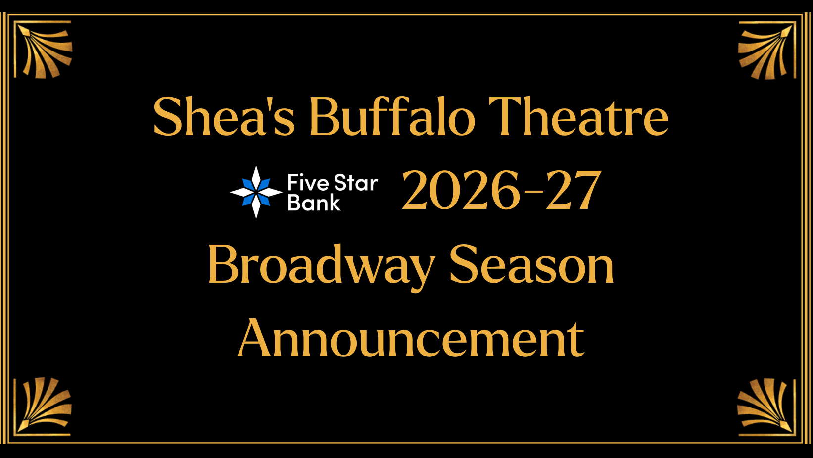 Shea’s Five Star Bank 2026-2027 Broadway Season Announcement