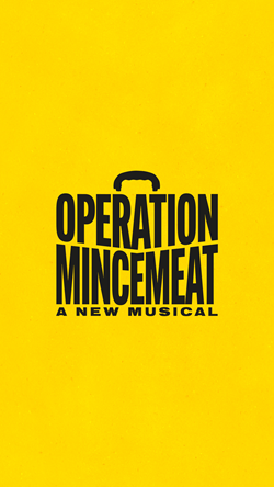 Operation Mincemeat: A New Musical