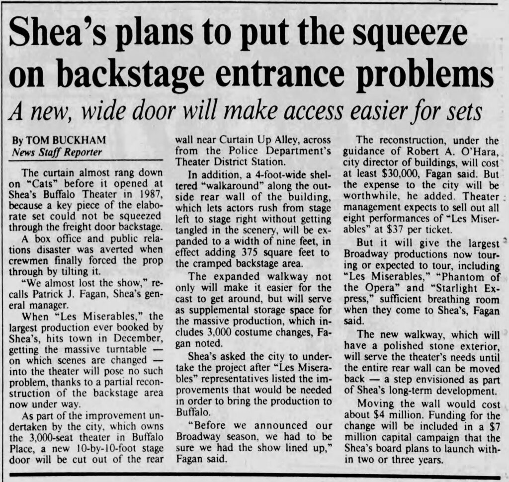 The first time that Shea's booked <i>Les Misérables</i>, the international blockbuster musical of 1987, the producers called to cancel the performance - the stage of Shea's Buffalo Theatre was simply not big enough for the Tony Award-winning turntable and barricades that came with the tour. But Shea's stepped up, meeting <i>Les Misérables</i>'s requirements and bringing the show to Buffalo for the first time in 1991 by cutting out two new loading doors and building a sheltered crossing to allow quick entrances and exits backstage. It wouldn't be for another decade before Shea's built the stagehouse expansion that allowed us to bring <i>The Phantom of the Opera</i> and <i>The Lion King</i> - making Buffalo finally big enough for Broadway.